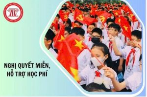 Nghị quyết về miễn, hỗ trợ học phí đối với trẻ em mầm non, học sinh phổ thông, người học chương trình giáo dục phổ thông tại các cơ sở giáo dục trong hệ thống giáo dục quốc dân