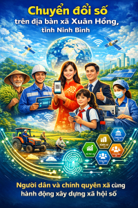 CHUNG TAY XÂY DỰNG CHÍNH QUYỀN SỐ – CHÍNH QUYỀN PHỤC VỤ NHÂN DÂN Ở XÃ XUÂN HỒNG, TỈNH NINH BÌNH