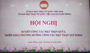 Ủy ban MTTQ xã tổ chức hội nghị Sơ kết công tác Mặt trận quý I, triển khai nhiệm vụ trọng tâm quý II năm 2026