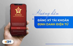 HƯỚNG DẪN ĐĂNG KÝ VÀ KÍCH HOẠT TÀI KHOẢN ĐỊNH DANH ĐIỆN TỬ